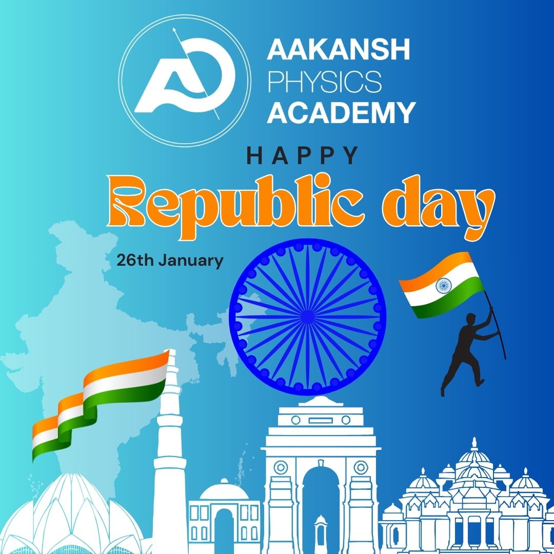 Aakansh Physics Academy wishes you a happy Republic Day 2026